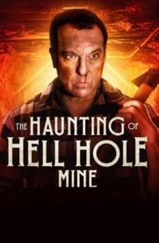 فيلم The Haunting of Hell Hole Mine 2023 مترجم